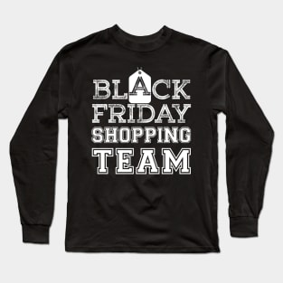 Black Friday Shopping Team t shirt Long Sleeve T-Shirt